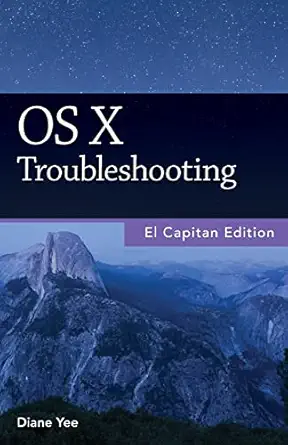 os x troubleshooting el 1st edition diane yee 1518805582, 978-1518805585