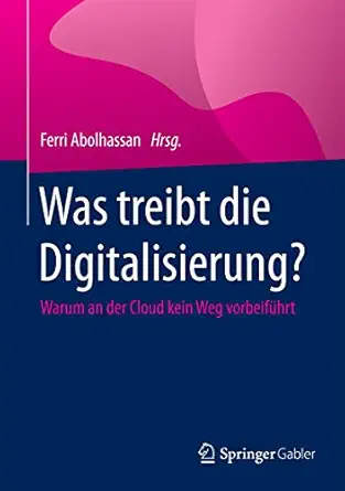 was treibt die digitalisierung warum an der cloud kein weg vorbeifa 1/4hrt 1st edition ferri abolhassan