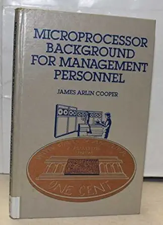 microprocessor background for management personnel 1st edition james arlin cooper 0135808294, 978-0135808290
