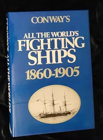 conways all the worlds fighting ships 1860 1905 1st edition roger chesneau 0831703024, 978-0831703028