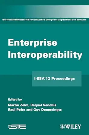 enterprise interoperability i esa12 proceedings 1st edition martin zelm ,raquel sanchis ,raul poler ,guy