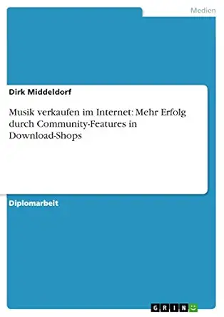 musik verkaufen im internet mehr erfolg durch community features in download shops 1st edition dirk
