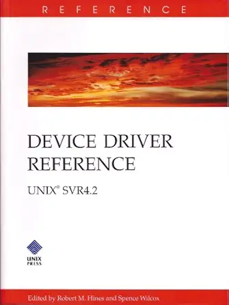 device driver reference unix svr4 2 1st edition unix system laboratories ,robert m hines ,spence wilcox