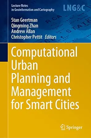 computational urban planning and management for smart cities 1st edition stan geertman ,qingming zhan ,andrew
