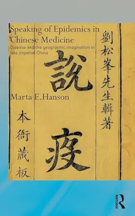 speaking of epidemics in chinese medicine 1st edition marta hanson 041560253x, 978-0415602532