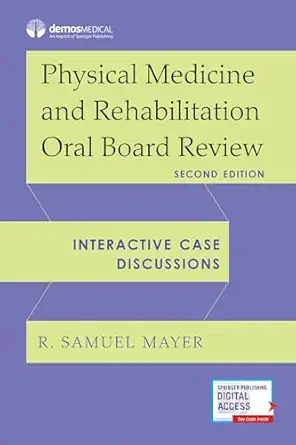 physical medicine and rehabilitation oral board review interactive case discussions 1st edition r samuel