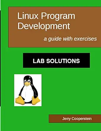 linux program development lab solutions a guide with exercises 1st edition dr jerry cooperstein 1449906044,