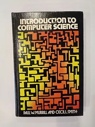 introduction to computer science 1st edition paul w murrill 0700224203, 978-0700224203