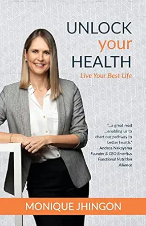 unlock your health live your best life 1st edition monique jhingon 9394887253, 978-9394887251