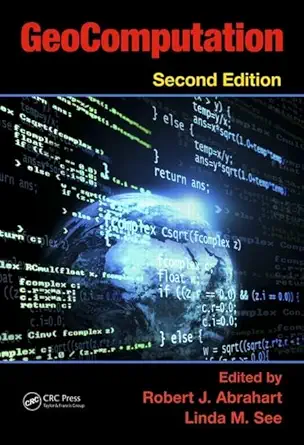 geocomputation 1st edition robert j abrahart ,linda m see 1466503289, 978-1466503281