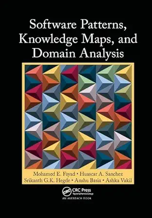 software patterns knowledge maps and domain analysis 1st edition mohamed e fayad ,huascar a sanchezsrikanth g