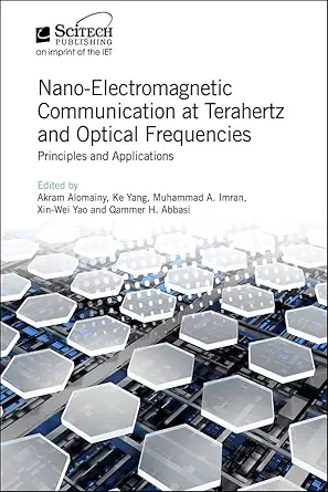nano electromagnetic communication at terahertz and optical frequencies principles and applications 1st