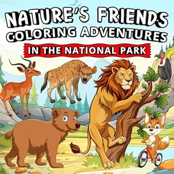 naturea s friends coloring adventures in the national park a bold and easy coloring book for kids teens