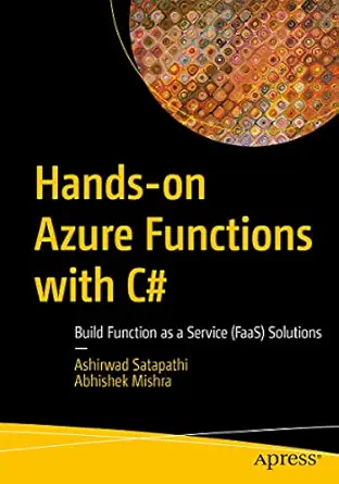 hands on azure functions with c# build function as a service solutions 1st edition ashirwad satapathi