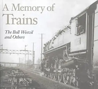 a memory of trains the boll weevil and others 1st edition louis d rubin jr 157003382x, 978-1570033827