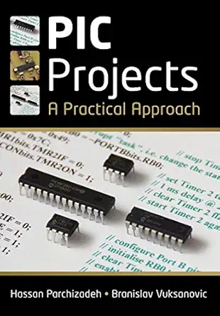 pic projects a practical approach 1st edition hassan parchizadeh ,branislay vuksanovic 0470694610,