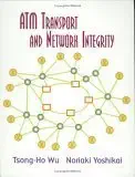 atm transport and network integrity 1st edition tsong ho wu ,noriaki yoshikai 0127655581, 978-0127655581