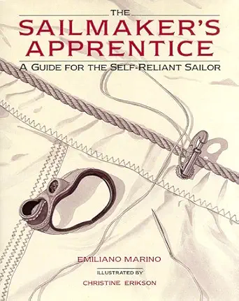 the sailmakers apprentice a guide for the self reliant sailor 1st edition emiliano marino 007157980x,