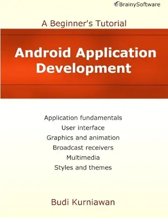 android application development a beginners tutorial 1st edition budi kurniawan 0992133017, 978-0992133016