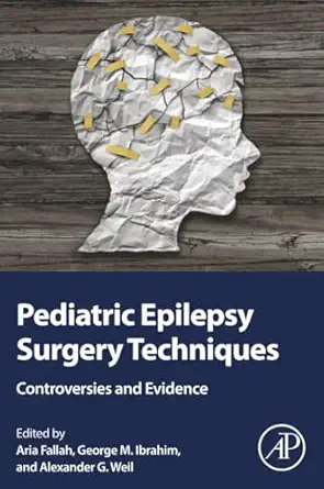 pediatric epilepsy surgery techniques controversies and evidence 1st edition aria fallah ,george m ibrahim