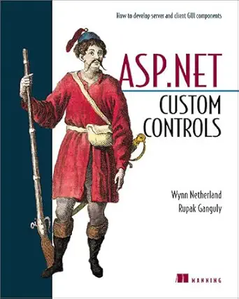 asp net custom controls 1st edition wynn netherland ,rupak ganguly 1930110510, 978-1930110519
