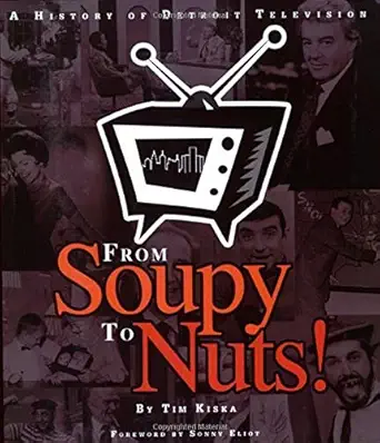 from soupy to nuts a history of detroit television 1st edition tim kiska ,sonny eliot 1879094703,