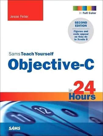 sams teach yourself objective c in 24 hours 1st edition jesse feiler 0672334496, 978-0672334498