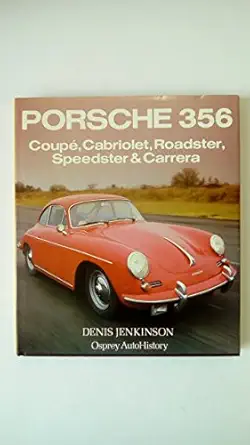 porsche 356 coupe cabriolet roadster speedster and carrera 1st edition denis jenkinson 0850453631,