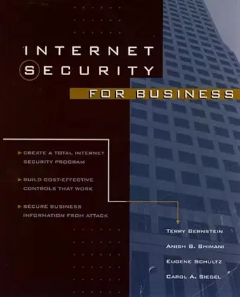 internet security for business 1st edition terry bernstein ,anish b bhimani ,eugene schultz ,carol a siegel