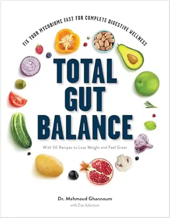 total gut balance fix your mycobiome fast for complete digestive wellness 1st edition mahmoud ghannoum ,eve