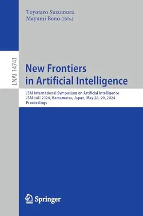 new frontiers in artificial intelligence jsai international symposium on artificial intelligence jsai isai