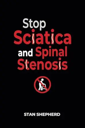 stop sciatica and spinal stenosis 1st edition stan shepherd 1794372997, 978-1794372993
