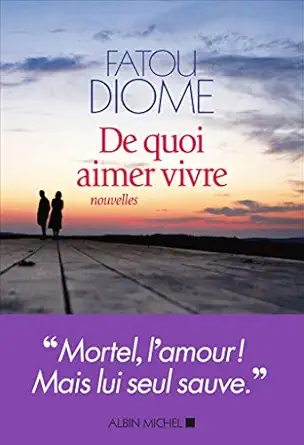 de quoi aimer vivre 1st edition fatou diome 2226459804, 978-2226459800