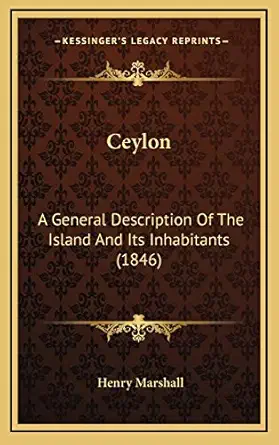 ceylon a general description of the island and its inhabitants 1st edition henry marshall 1166528820,