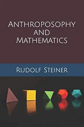 anthroposophy and mathematics 1st edition rudolf steiner ,frederick amrine 1088684750, 978-1088684757