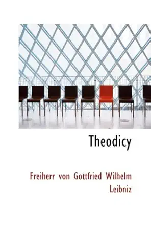 theodicy essays on the goodness of god the freedom of man 1st edition wilhelm leibniz von gottfried ,freiherr