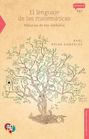 el lenguaje de las matema ticas historia de sus sa mbolos 1st edition raa l rojas gonza lez 607165971x,