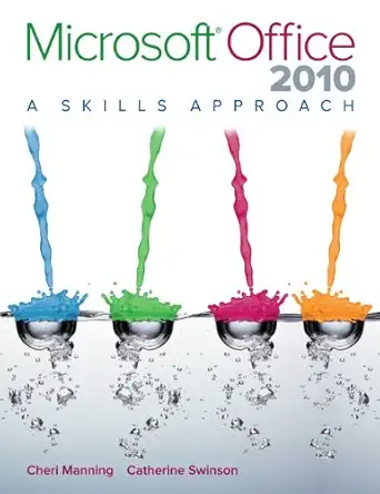 microsoft office 2010 a skills approach 1st edition inc triad interactive 0073516473, 978-0073516479