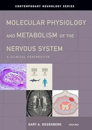 molecular physiology and metabolism of the nervous system a clinical perspective 1st edition gary a rosenberg