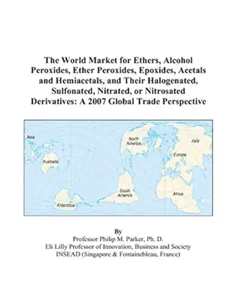 the world market for ethers alcohol peroxides ether peroxides epoxides acetals and hemiacetals and their