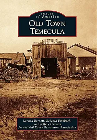 old town temecula 1st edition loretta barnett ,rebecca farnbach ,jeffery harmon for the vail ranch