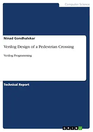 verilog design of a pedestrian crossing verilog programming 1st edition ninad gondhalekar 3656845026,
