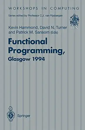 functional programming glasgow 1994 proceedings of the 1994 glasgow workshop on functional programming ayr