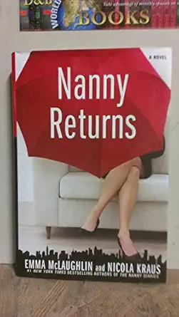nanny returns a novel 1st edition emma mclaughlin ,nicola kraus 1416585672, 978-1416585671