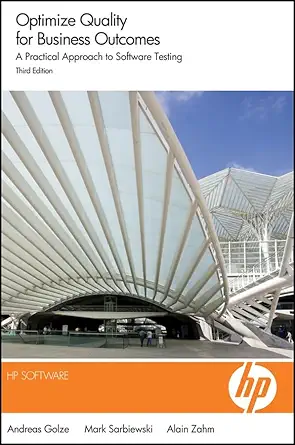 optimize quality for business outcomes a practical approach to software testing 1st edition andreas golze