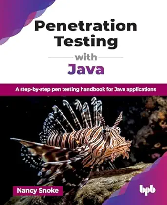 penetration testing with java a step by step pen testing handbook for java applications 1st edition nancy