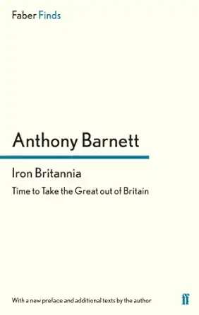 iron britannia 1st edition anthony barnett 0571290663, 978-0571290666