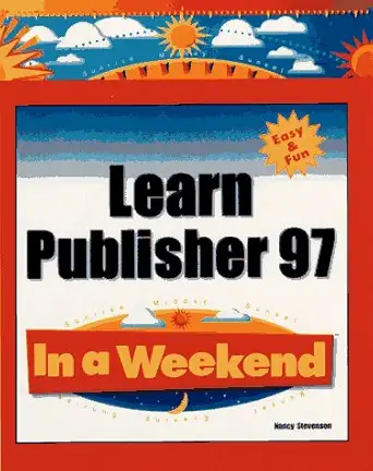 learn publisher 97 in a weekend 1st edition nancy stevenson 0761512179, 978-0761512172