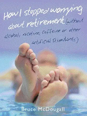how i stopped worrying about retirement 1st edition bruce mcdougall 0130326615, 978-0130326614