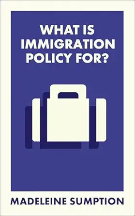 what is immigration policy for 1st edition madeleine sumption 1529238587, 978-1529238587